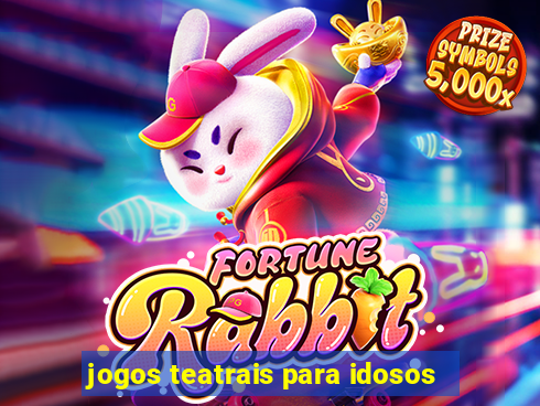 jogos teatrais para idosos